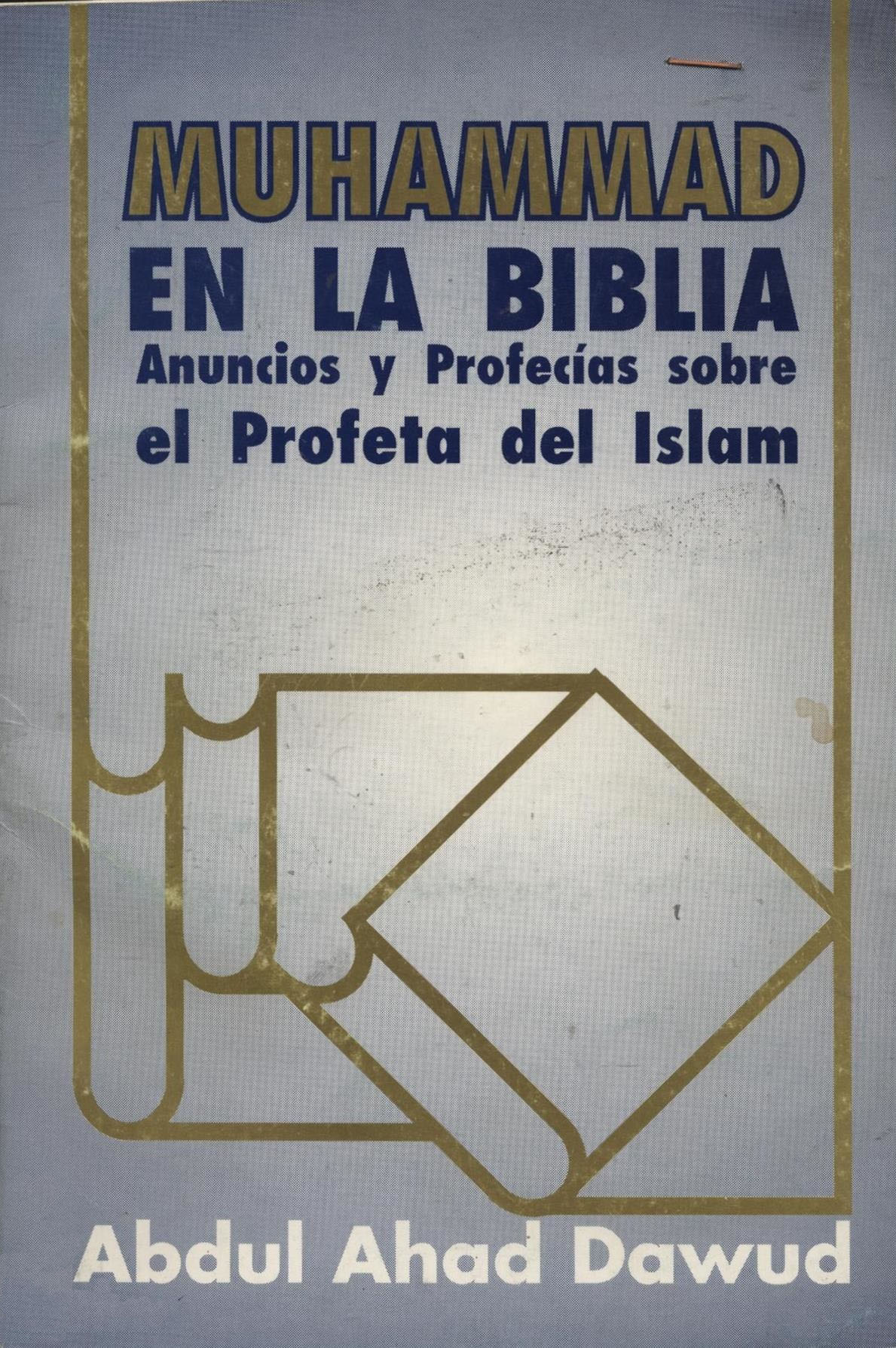 Muhammad en la Biblia Anuncios Y profecias sobre el profeta del Islam