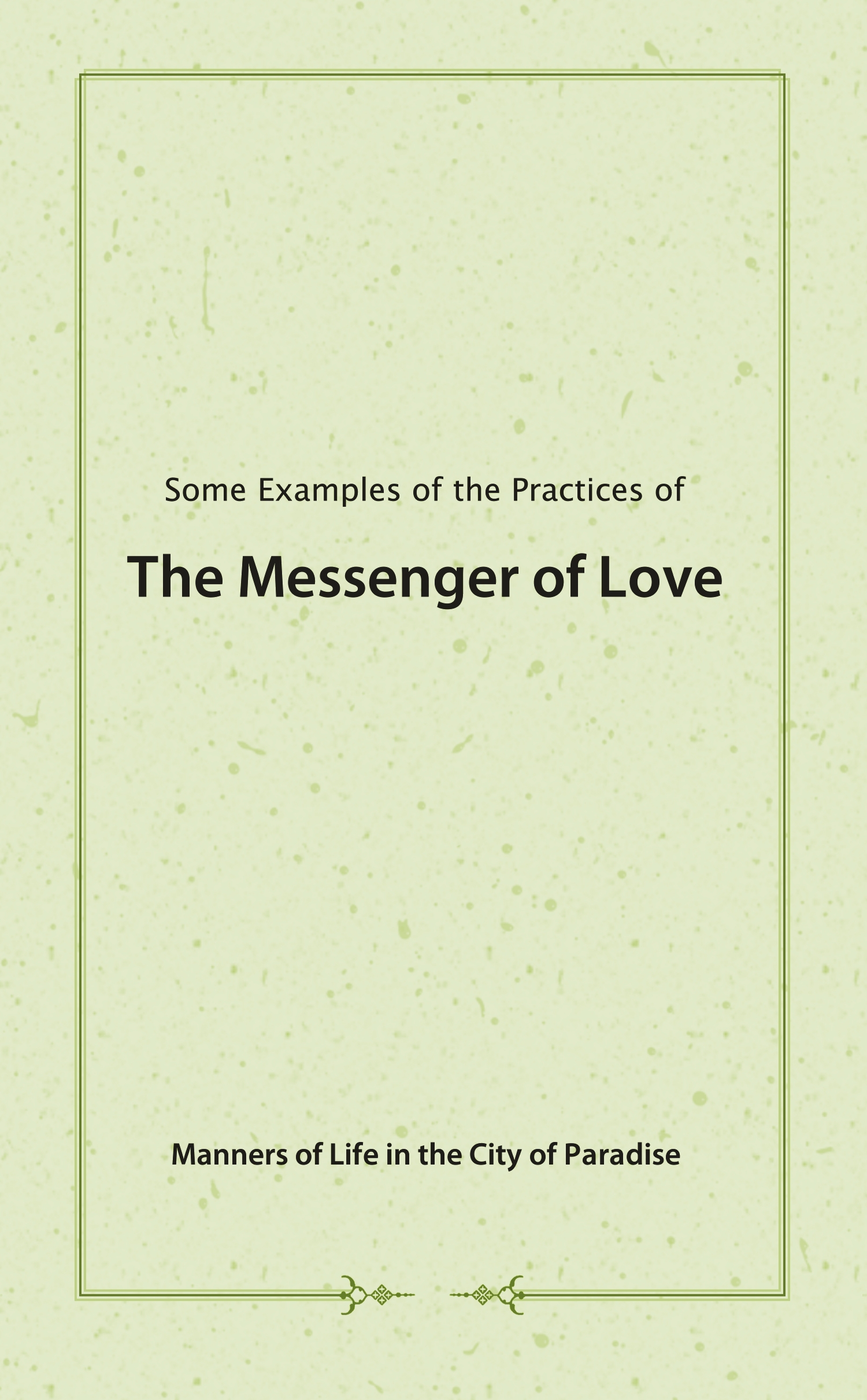 Some Examples of the Practices of The Messenger of Love