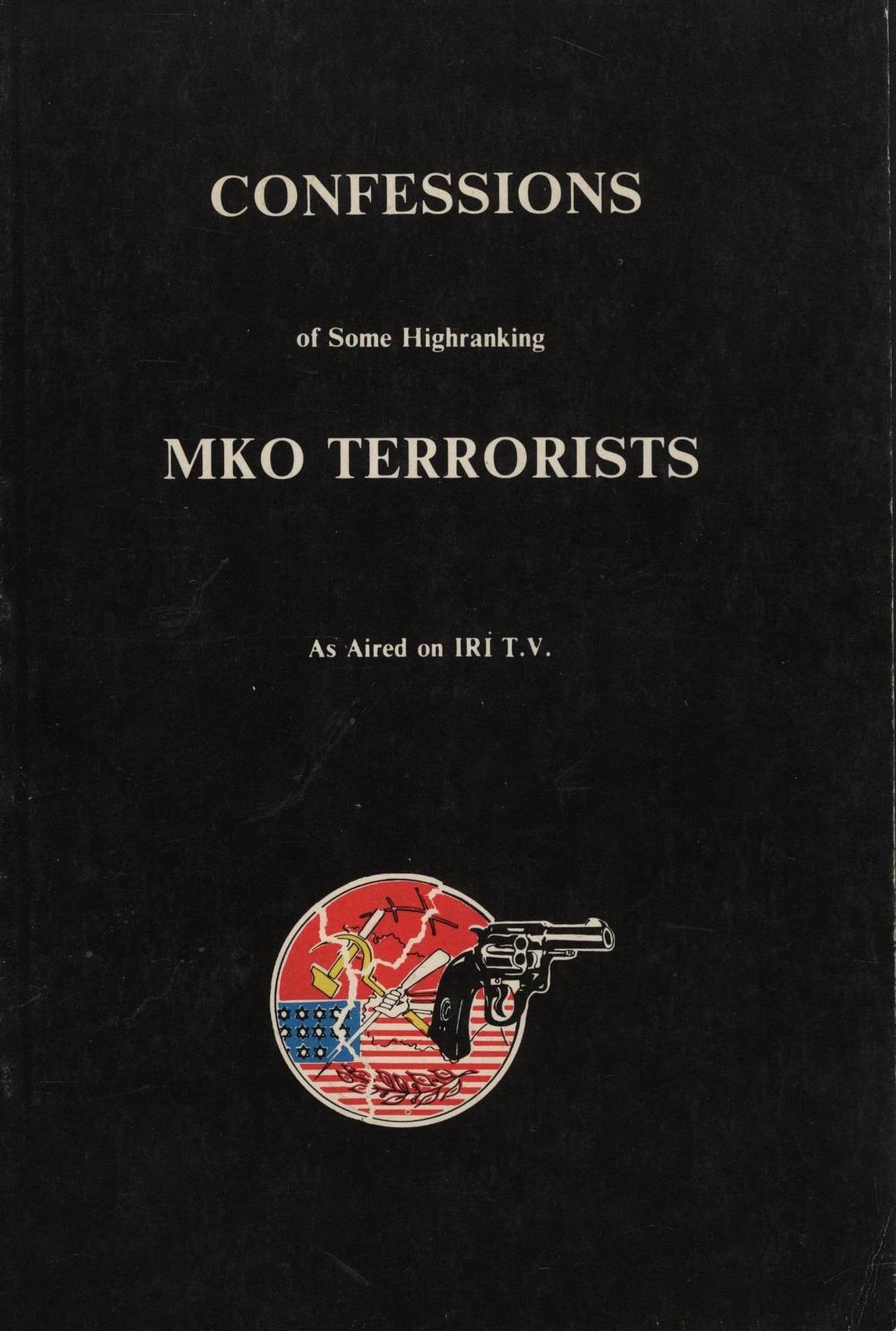 Confessions of some Highranking MKO Terrorists