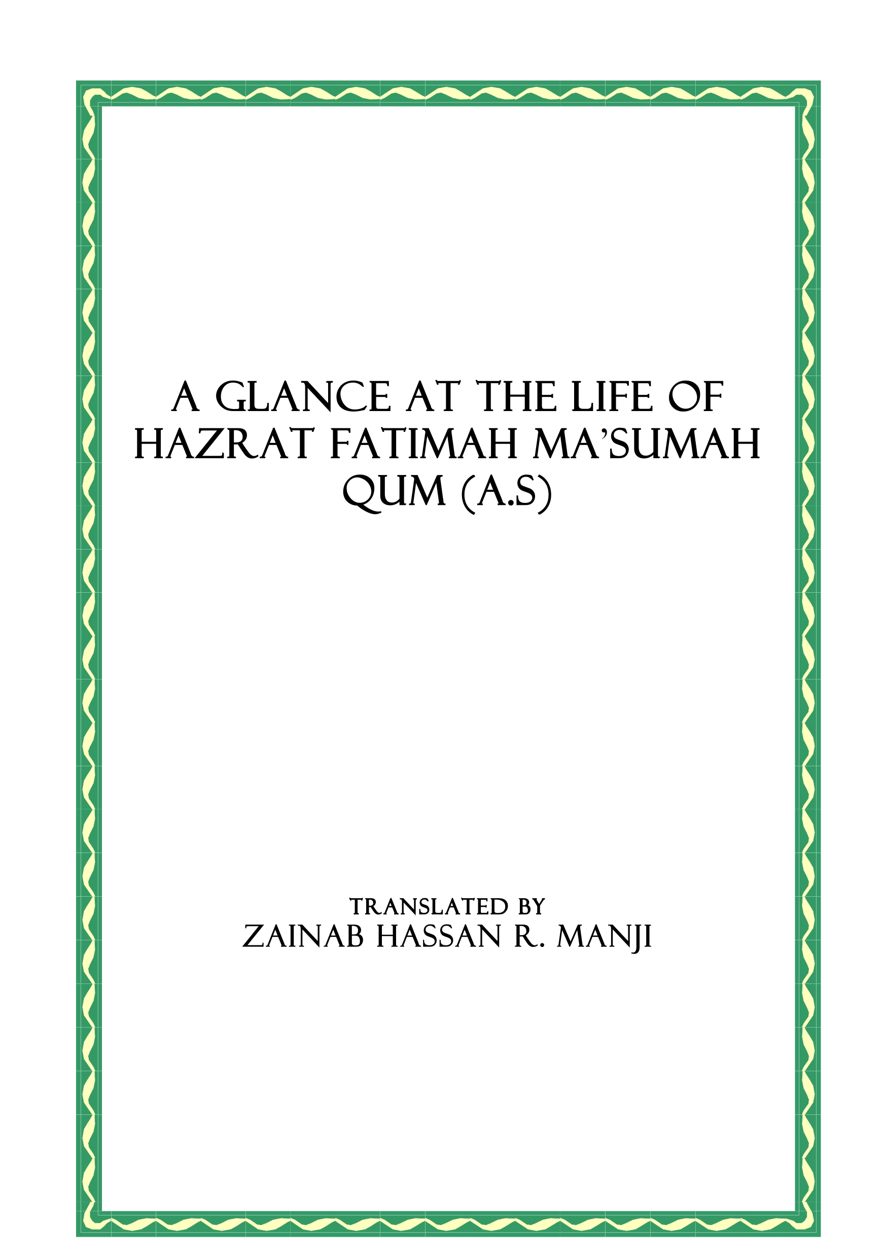 A Glance At The Life Of Hazrat Fatimah Ma’sumah Qum (A.S)