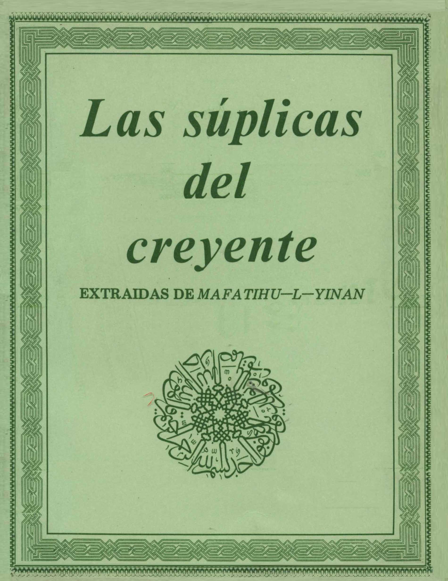 Las Suplicas del creyente (Extraidas de MAFATIHU-L-YINAN)