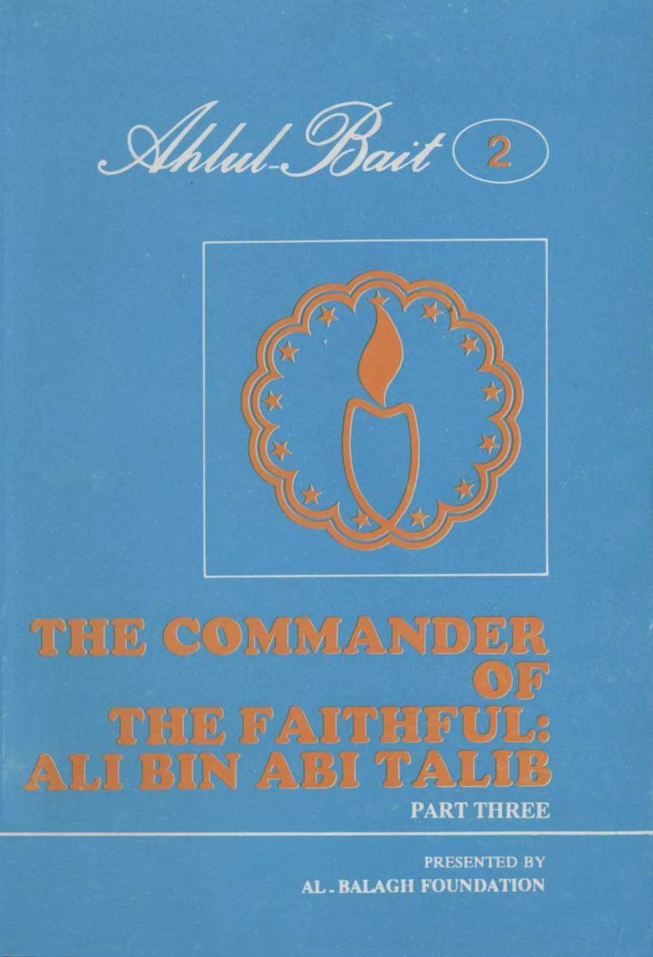 The commander of the faithful: Ali bin abi Talib- Part Three